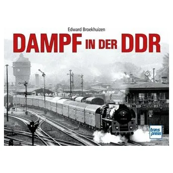 Dampf in der DDR - Broekhuizen, Edward H.