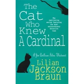 The Cat Who Knew a Cardinal (The Cat Who... Mysteries, Book 12) - Lilian Braun
