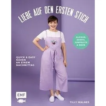 Liebe auf den ersten Stich - Kleider, Shirts, Jumpsuits und mehr - Walnes, Tilly