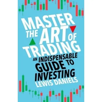 Master The Art of Trading - Daniels, Lewis