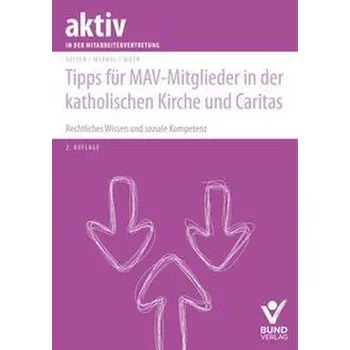 Tipps für MAV-Mitglieder in der katholischen Kirche und Caritas - Geisen, Richard [DE] (2024, Brožovaná, Bund-Verlag GmbH)