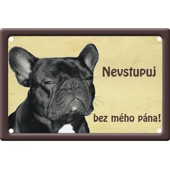 Plechová cedule Plechová psí cedule, Francouzský buldoček, Nevstupuj bez mého pána!