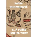 A já pořád kdo to tluče - Radka…
