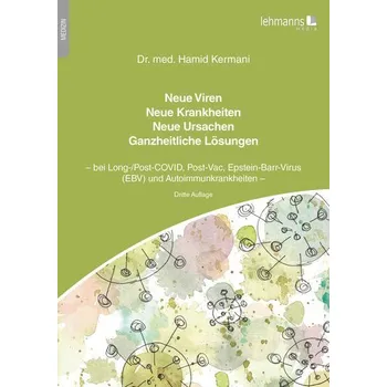 Neue Viren - Neue Krankheiten - Neue Ursachen - Ganzheitliche Lösungen - Kermani, Hamid [DE] (2023, Brožovaná, Lehmanns Media GmbH)