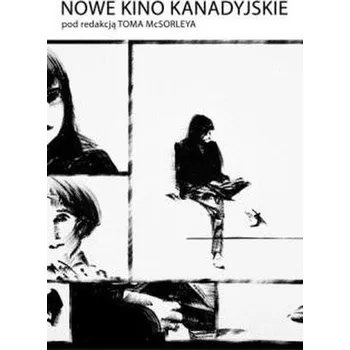 Nowe kino kanadyjskie - Tom McSorley