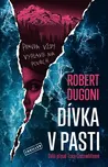 Dívka v pasti - Robert Dugoni (2024,…