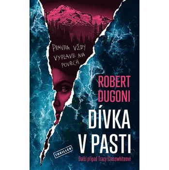 Dívka v pasti - Robert Dugoni (2024, pevná)