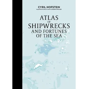 Cizojazyčná kniha Atlas of Shipwrecks and Fortunes of the Sea - Hofstein, Cyril