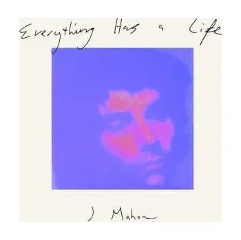 Zahraniční hudba LP J Mahon: Everything Has A Life 2023
