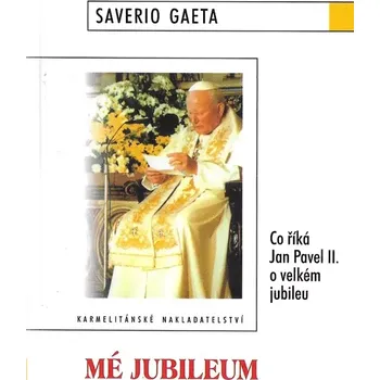 Literární biografie Mé jubileum (Co říká Jan Pavel II. o velkém jubileu)