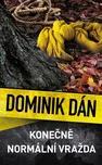Konečně normální vražda - Dominik Dán…