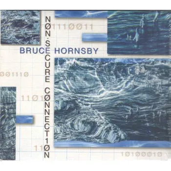 Zahraniční hudba Bruce Hornsby - Non-Secure Connection (CD, ZAPPO002)