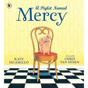 Učebnice Piglet Named Mercy - DiCamillo, Kate