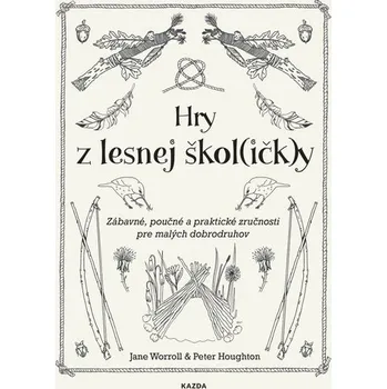 J. WORROLL, P. HOUGHTON: HRY Z LESNEJ ŠKOL(IČK)Y