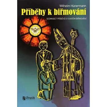 Duchovní literatura Příběhy k biřmování (Sedmnáct příběhů o svatém biřmování)