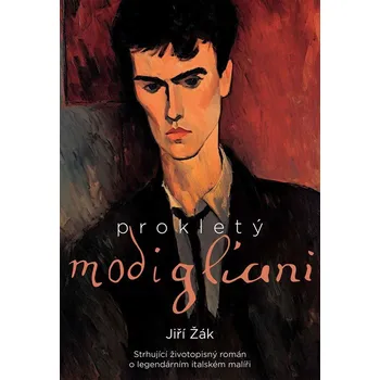 Literární biografie Prokletý Modigliani - Jiří Žák