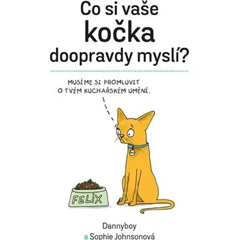 Co si vaše kočka doopravdy myslí | Adéla Tošovská, Dannyboy, Sophie Johnsonová