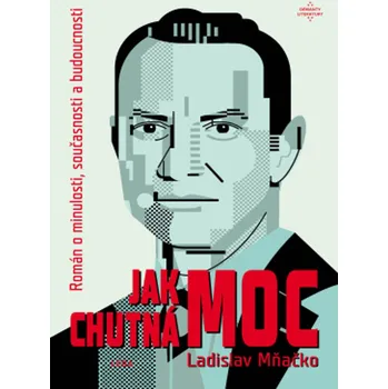 Jak chutná moc - Ladislav Mňačko