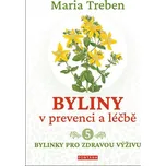 Byliny v prevenci a léčbě 5: Bylinky…
