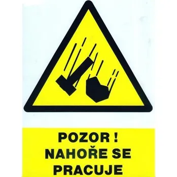 Značení tabulka - POZOR ! NAHOŘE SE PRACUJE 210x297mm (A4) PH