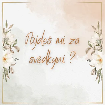 Kartička Půjdeš mi za svědkyni?