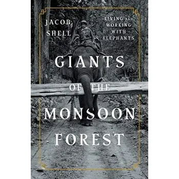 Giants of the Monsoon Forest - Shell, Jacob