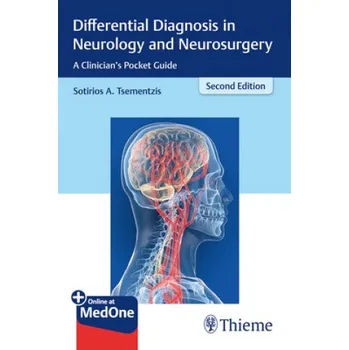 Differential Diagnosis in Neurology and Neurosurgery: A Clinician's Pocket Guide. Plus Online at MedOne – Sotirios A. Tsementzis (EN)
