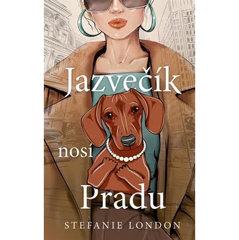 Beletrie pro dospělé Jazvečík nosí Pradu - Stefanie London