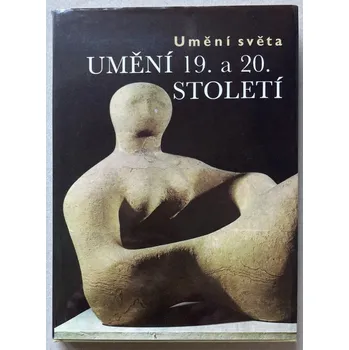 Umění Lynton, Norbert - Umění světa : Umění 19. a 20. století