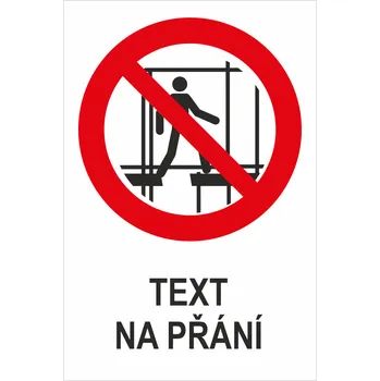 Značení Nepoužívat neúplné lešení - Váš text samolepící PVC fólie 150 x 100 mm