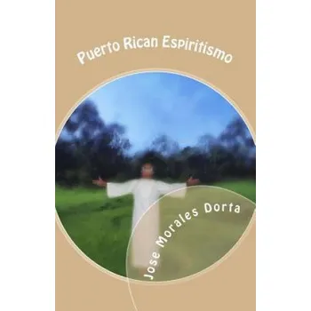 Beletrie pro dospělé Puerto Rican Espiritismo – Jose Morales Dorta (EN)