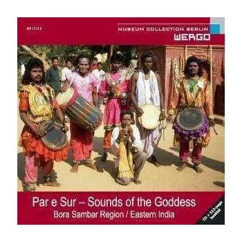 Zahraniční hudba CD Various: Par E Sur - Sounds Of The Goddess (Bora Sambar Region / Eastern India) 2016