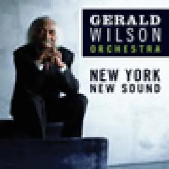 Zahraniční hudba CD Gerald Wilson Orchestra: New York New Sound 2005