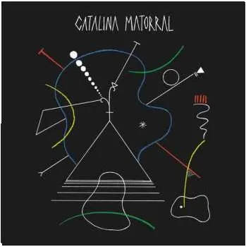 Zahraniční hudba LP Catalina Matorral: Catalina Matorral LTD 2022 Gatefold Vinyl