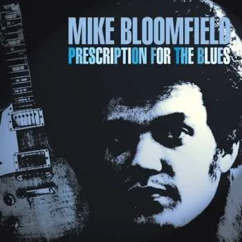 Zahraniční hudba CD Mike Bloomfield: Prescription For The Blues 2011