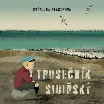 Trosečník sibiřský - Světlana Glaserová (Médium CD)