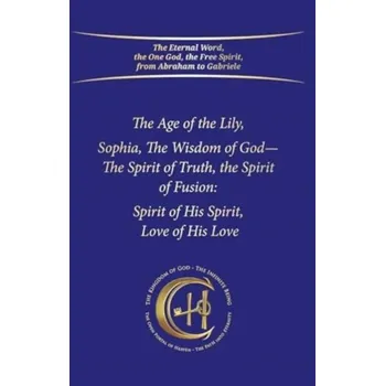 Osobní rozvoj The Age of the Lily Sophia, the Wisdom of God - Gabriele Publishing, House