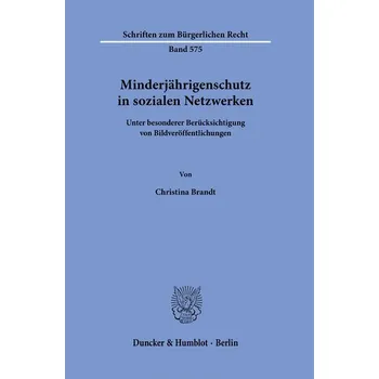 Minderjährigenschutz in sozialen Netzwerken - Brandt, Christina Pastor