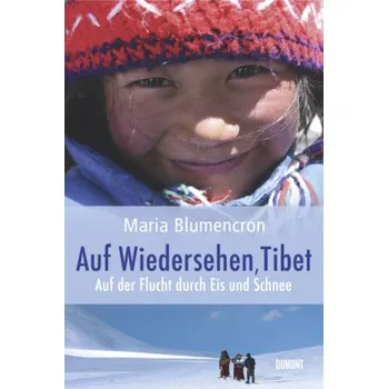 Literární biografie Auf Wiedersehen, Tibet - Blumencron, Maria