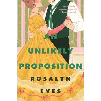 An Unlikely Proposition - Eves, Rosalyn