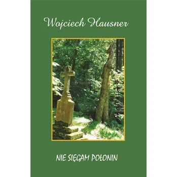 Cizojazyčná kniha Nie sięgam Połonin - Hausner Wojciech, Wierzbicki Marek