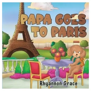 Papa Goes to Paris - Grace, Rhyannon
