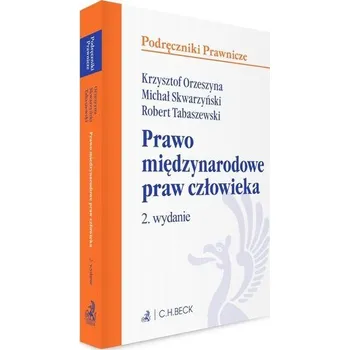 Prawo międzynarodowe praw człowieka - Krzysztof Orzeszyna, Michał Skwarzyński, Robert T [PL] (2022, Brožovaná)