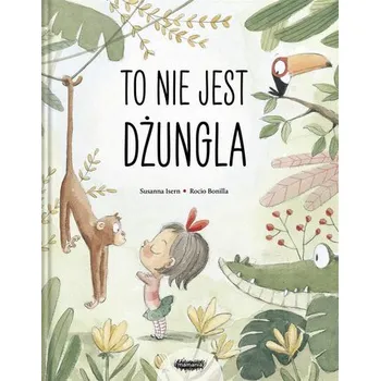 Pohádka To nie jest dżungla - SUSANNA ISERN