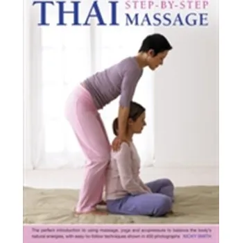 Thai Step-by-step Massage - Smith, Nicky