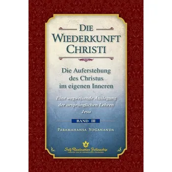 Die Wiederkunft Christi - Yogananda, Paramahansa