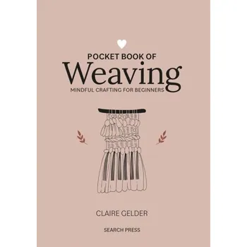 Pocket Book of Weaving - Gelder, Claire
