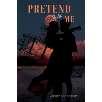 Beletrie pro dospělé Pretend With Me - Osborn, Carley-Ann