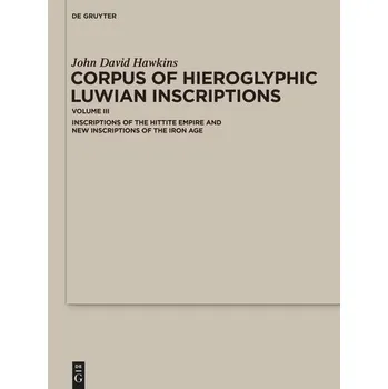 Corpus of Hieroglyphic Luwian Inscriptions - Hawkins, John W.