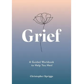 Grief - Spriggs, Christopher